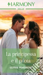 La principessa e il pilota. E-book. Formato EPUB ebook