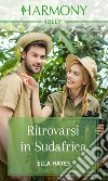 Ritrovarsi in Sudafrica. E-book. Formato EPUB ebook di Ella Hayes