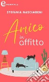 Amico in affitto (eLit). E-book. Formato EPUB ebook di Stefania Nascimbeni