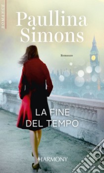 La fine del tempo. E-book. Formato EPUB ebook di Paullina Simons