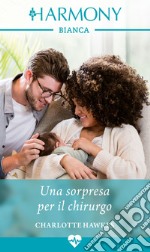 Una sorpresa per il chirurgo. E-book. Formato EPUB ebook