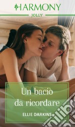 Un bacio da ricordare. E-book. Formato EPUB ebook