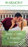 Sette giorni a Venezia. E-book. Formato EPUB ebook