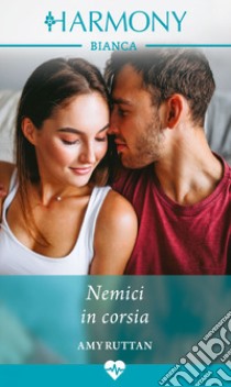 Nemici in corsia. E-book. Formato EPUB ebook di Amy Ruttan