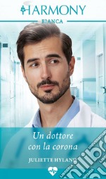 Un dottore con la corona. E-book. Formato EPUB