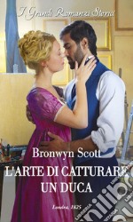 L'arte di catturare un duca. E-book. Formato EPUB ebook