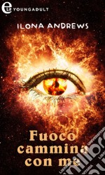 Fuoco cammina con me (eLit). E-book. Formato EPUB ebook