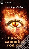 Fuoco cammina con me (eLit). E-book. Formato EPUB ebook