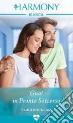 Guai in Pronto Soccorso. E-book. Formato EPUB ebook