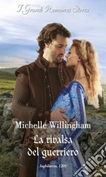 La rivalsa del guerriero. E-book. Formato EPUB ebook di Michelle Willingham