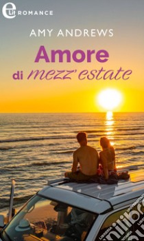 Amore di mezz'estate (eLit). E-book. Formato EPUB ebook di Amy Andrews