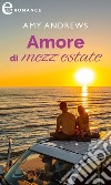 Amore di mezz'estate (eLit). E-book. Formato EPUB ebook di Amy Andrews