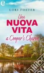 Una nuova vita a Cooper's Charm (eLit). E-book. Formato EPUB ebook