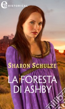 La foresta di Ashby (eLit). E-book. Formato EPUB ebook di Sharon Schulze