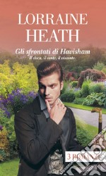 Gli sfrontati di Havisham: Il duca, il conte, il visconte.. E-book. Formato EPUB ebook