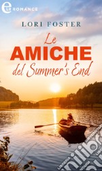 Le amiche del Summer's End (eLit). E-book. Formato EPUB ebook