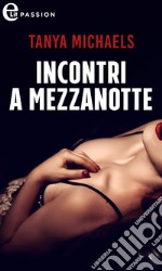 Incontri a mezzanotte (eLit). E-book. Formato EPUB ebook