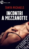 Incontri a mezzanotte (eLit). E-book. Formato EPUB ebook