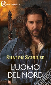 L'uomo del Nord (eLit). E-book. Formato EPUB ebook di Sharon Schulze