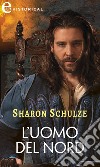 L'uomo del Nord (eLit). E-book. Formato EPUB ebook di Sharon Schulze