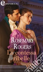 La contessa ribelle (eLit). E-book. Formato EPUB ebook