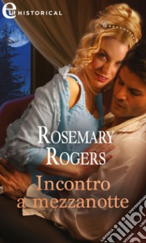 Incontro a mezzanotte (eLit). E-book. Formato EPUB ebook di Rosemary Rogers