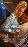 Incontro a mezzanotte (eLit). E-book. Formato EPUB ebook di Rosemary Rogers