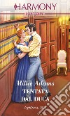 Tentata dal duca. E-book. Formato EPUB ebook di Millie Adams