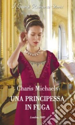 Una principessa in fuga. E-book. Formato EPUB ebook