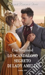 Lo scandaloso segreto di Lady Amelia. E-book. Formato EPUB ebook