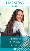 Un pediatra a sorpresa. E-book. Formato EPUB ebook