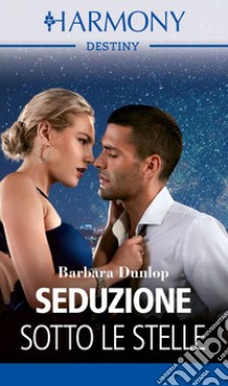 Seduzione sotto le stelle. E-book. Formato EPUB ebook di Barbara Dunlop