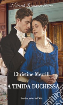 La timida duchessa. E-book. Formato EPUB ebook di Christine Merrill
