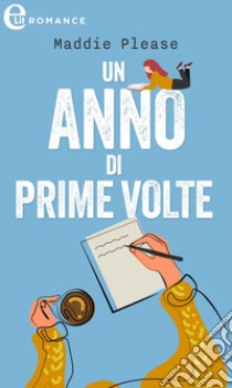 Un anno di prime volte (eLit). E-book. Formato EPUB ebook di Maddie Please