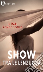 Show tra le lenzuola (eLit). E-book. Formato EPUB ebook