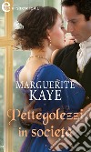 Pettegolezzi in società (eLit). E-book. Formato EPUB ebook di Marguerite Kaye