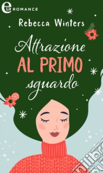 Attrazione al primo sguardo (eLit). E-book. Formato EPUB ebook di Rebecca Winters