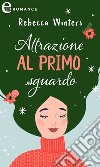 Attrazione al primo sguardo (eLit). E-book. Formato EPUB ebook di Rebecca Winters