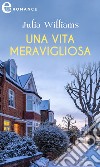 Una vita meravigliosa (eLit). E-book. Formato EPUB ebook