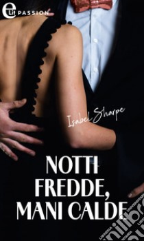 Notti fredde, mani calde (eLit). E-book. Formato EPUB ebook di Isabel Sharpe