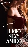 Il mio sexy amico (eLit). E-book. Formato EPUB ebook