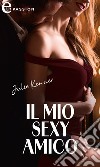 Il mio sexy amico (eLit). E-book. Formato EPUB ebook di Julie Kenner