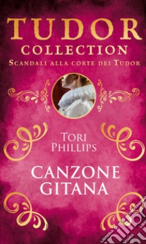 Canzone gitana. E-book. Formato EPUB ebook di Tori Phillips