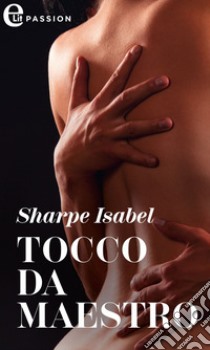 Tocco da maestro (eLit). E-book. Formato EPUB ebook di Isabel Sharpe