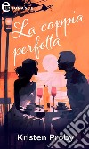 La coppia perfetta (eLit). E-book. Formato EPUB ebook