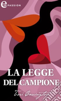 La legge del campione (eLit). E-book. Formato EPUB ebook di Tori Carrington