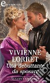 Una debuttante da sposare (eLit). E-book. Formato EPUB ebook di Vivienne Lorret