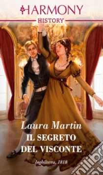 Il segreto del visconte. E-book. Formato EPUB ebook di Laura Martin