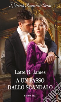 A un passo dallo scandalo. E-book. Formato EPUB ebook di Lotte r. James