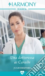 Una dottoressa ai Caraibi. E-book. Formato EPUB ebook